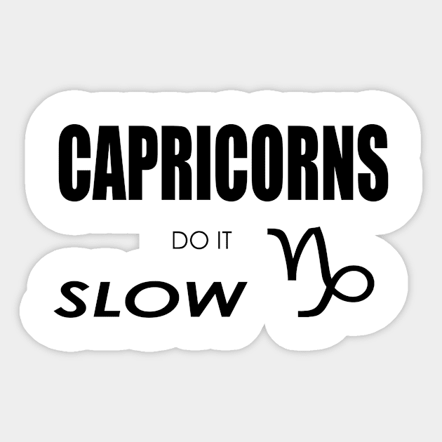 Capricorns Do It Slow Sticker by GreysonCole